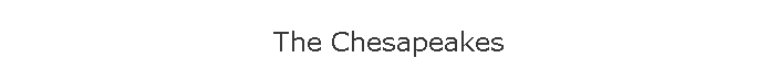 The Chesapeakes